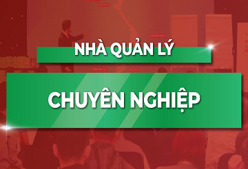 KHÓA HỌC NHÀ QUẢN LÝ CHUYÊN NGHIỆP