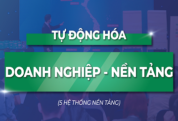 TỰ ĐỘNG HÓA DOANH NGHIỆP - NỀN TẢNG