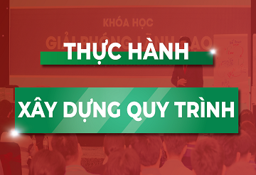 THỰC HÀNH XÂY DỰNG QUY TRÌNH