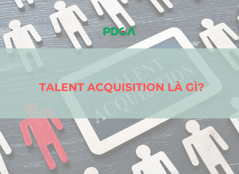 Phân biệt Talent Acquisition với tuyển dụng