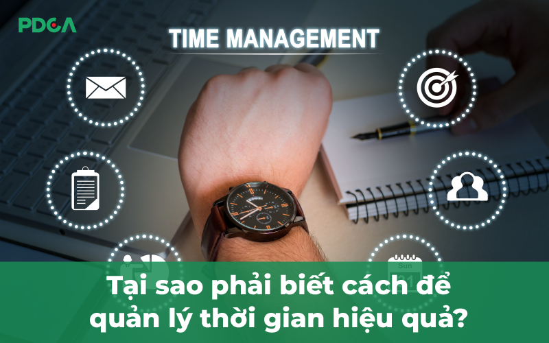 Tại sao phải biết cách quản lý thời gian hiệu quả